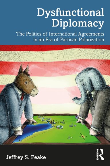 Jeffrey S. Peake - Dysfunctional Diplomacy, Häftad