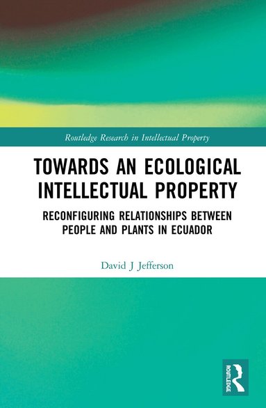 David J Jefferson - Towards an Ecological Intellectual Property, Inbunden