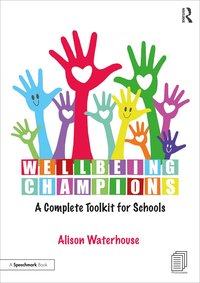 bokomslag Wellbeing Champions: A Complete Toolkit for Schools