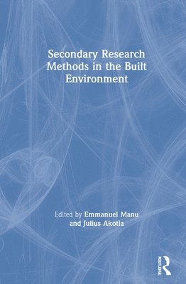 Secondary Research Methods in the Built Environment 1
