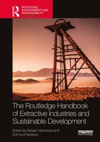 bokomslag Routledge Handbook of the Extractive Industries and Sustainable Development