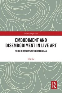 bokomslag Embodiment and Disembodiment in Live Art