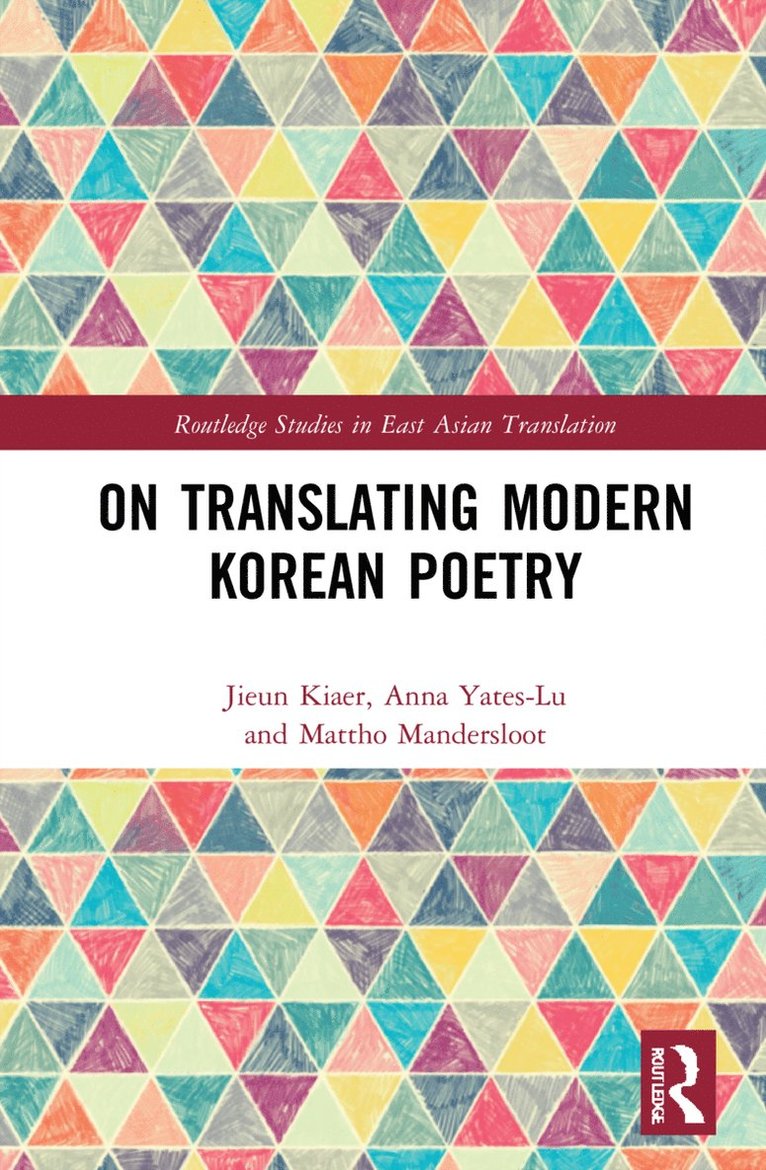 Jieun Kiaer, Anna Yates-Lu, Mattho Mandersloot - On Translating Modern Korean Poetry, Inbunden