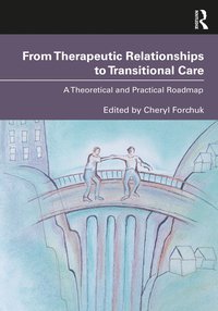 bokomslag From Therapeutic Relationships to Transitional Care