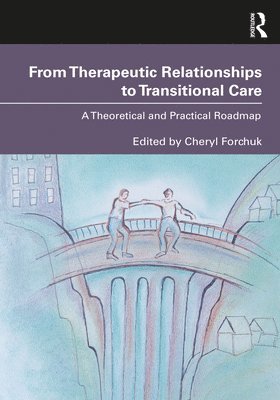 From Therapeutic Relationships to Transitional Care 1
