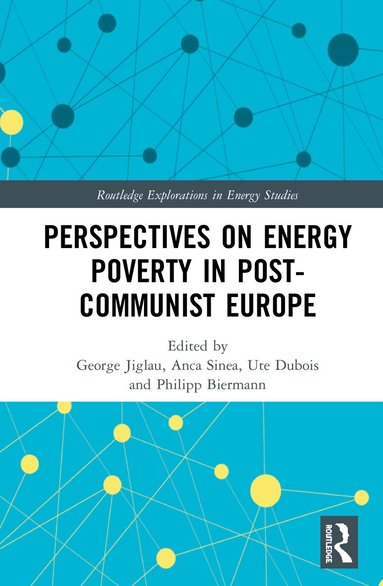 George Jiglau, Anca Sinea, Ute Dubois, Philipp Biermann - Perspectives on Energy Poverty in Post-Communist Europe, Inbunden