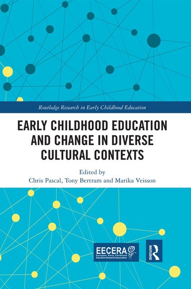 Chris Pascal, Tony Bertram, Marika Veisson - Early Childhood Education and Change in Diverse Cultural Contexts, Häftad