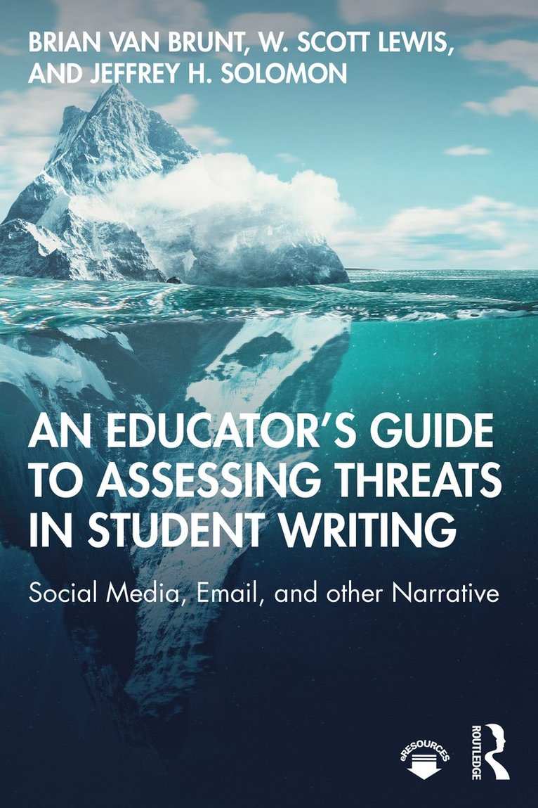 Brian Van Brunt, W. Scott Lewis, Jeffrey H. Solomon, Brian (Secure Community Network) Van Brunt, Jeffrey H. (Looking Glass Consulting and Design) Solomon, Brian Van Brunt - Educator’s Guide to Assessing Threats in Student Writing, Häftad