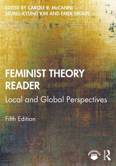 Carole R McCann, Emek Ergun, Seung-kyung Kim - Feminist Theory Reader, Häftad