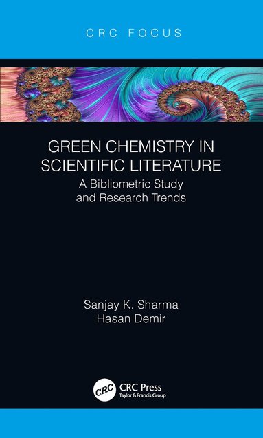Sanjay Sharma, Hasan Demir - Green Chemistry in Scientific Literature, Inbunden