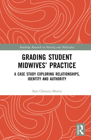 Sam Chenery-Morris - Grading Student Midwives’ Practice, Inbunden