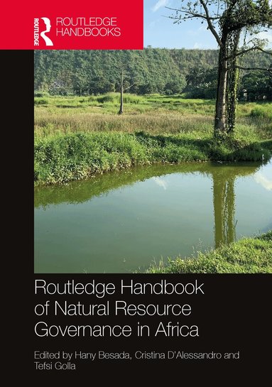 Hany Besada, Cristina D'Alessandro, Tefsi Golla - Routledge Handbook of Natural Resource Governance in Africa, Inbunden