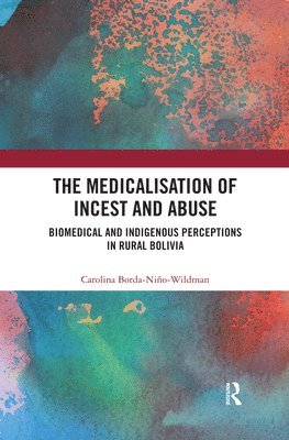 bokomslag The Medicalisation of Incest and Abuse