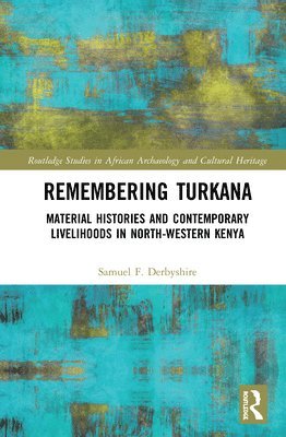 Samuel F. Derbyshire - Remembering Turkana, Inbunden