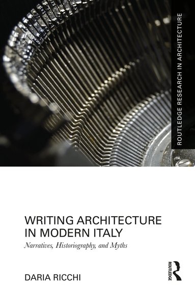 Daria Ricchi - Writing Architecture in Modern Italy, Inbunden