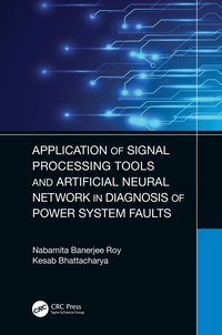 bokomslag Application of Signal Processing Tools and Artificial Neural Network in Diagnosis of Power System Faults