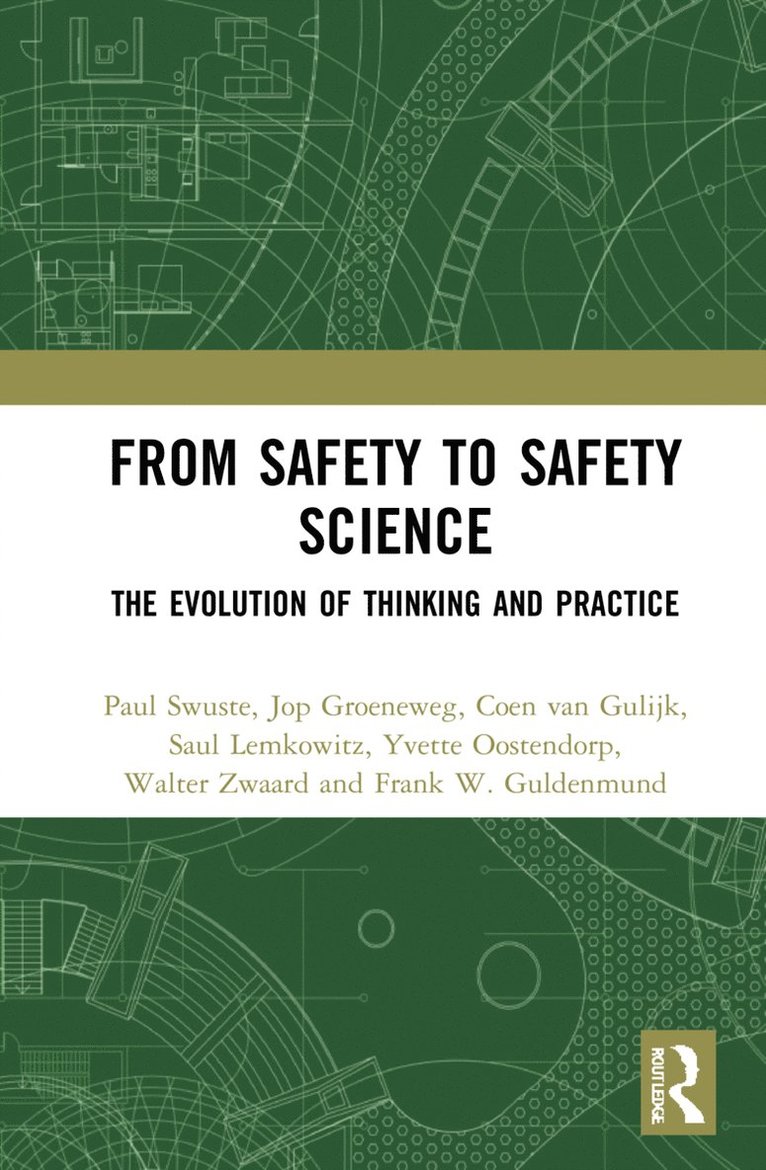 Paul Swuste, Jop Groeneweg, Frank W. Guldenmund, Coen van Gulijk, Saul Lemkowitz, Yvette Oostendorp, Walter Zwaard, Netherlands) Swuste, Paul (Delft University of Technology, Netherlands) Groeneweg, Jop (Leiden University, Netherlands) Guldenmund, Frank W. (Delft University of Technology, UK) van Gulijk, Coen (University of Huddersfield, Netherlands) Lemkowitz, Saul (Delft University of Technology, The Netherlands) Oostendorp, Yvette (Council for the Environment and Infrastructure (RLI), Netherlands) Zwaard, Walter (Private consultant - From Safety to Safety Science, Inbunden