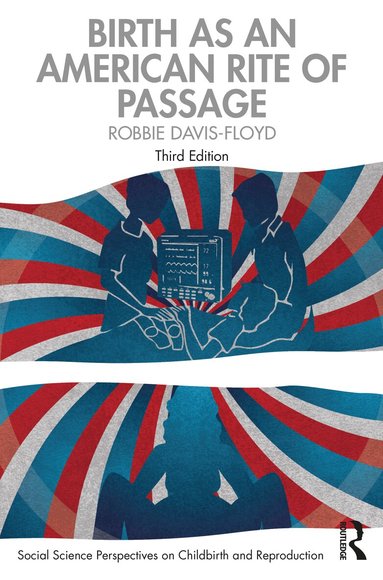 Robbie Davis-Floyd - Birth as an American Rite of Passage, Häftad