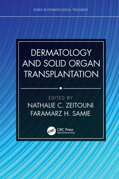 Nathalie C. Zeitouni, Faramarz H. Samie - Dermatology and Solid Organ Transplantation, Inbunden