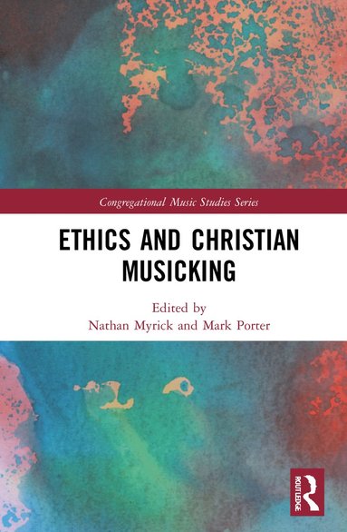 bokomslag Ethics and Christian Musicking