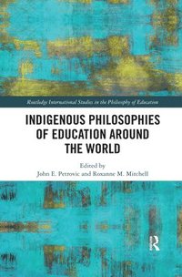 bokomslag Indigenous Philosophies of Education Around the World