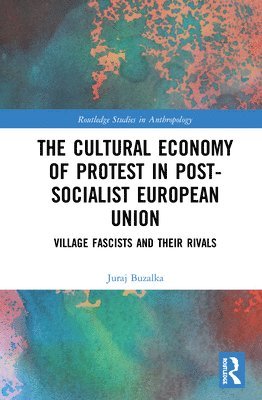 bokomslag The Cultural Economy of Protest in Post-Socialist European Union