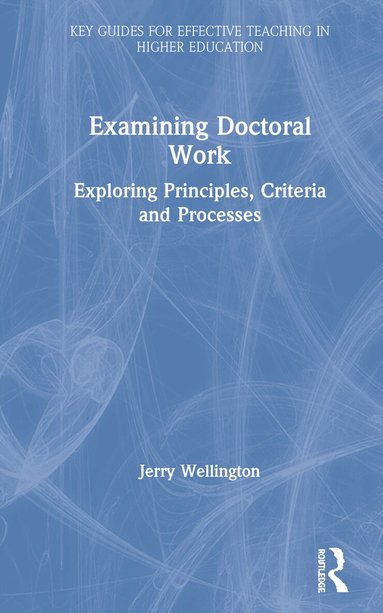Jerry Wellington - Examining Doctoral Work, Inbunden