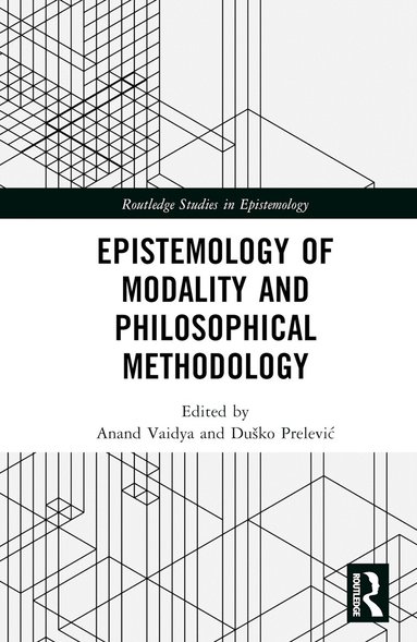 Anand Vaidya, Duško Prelević - Epistemology of Modality and Philosophical Methodology, Inbunden