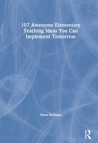 bokomslag 107 Awesome Elementary Teaching Ideas You Can Implement Tomorrow