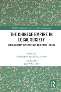 bokomslag The Chinese Empire in Local Society