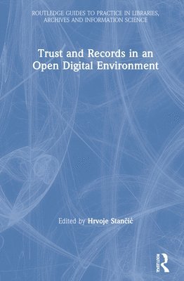 bokomslag Trust and Records in an Open Digital Environment