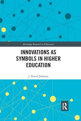 J. David Johnson - Innovations as Symbols in Higher Education, Häftad