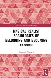 bokomslag Magical Realist Sociologies of Belonging and Becoming