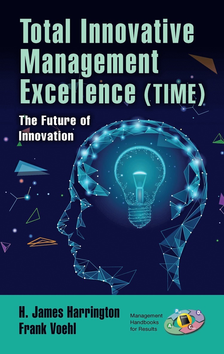 H. James Harrington, Frank Voehl, USA) Voehl, Frank (Strategy Associates Incorporated, Coral Springs, Florida - Total Innovative Management Excellence (TIME), Inbunden