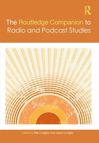 bokomslag The Routledge Companion to Radio and Podcast Studies