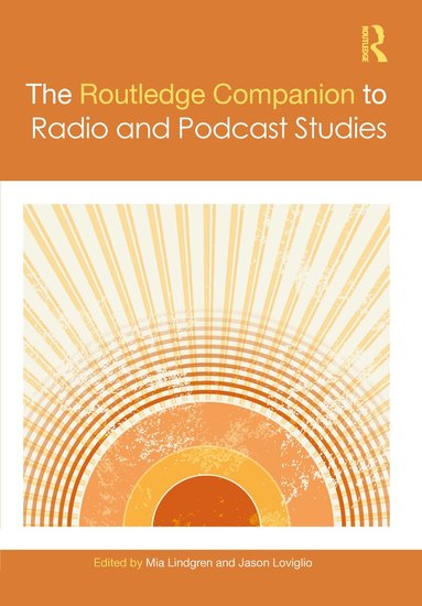 Mia Lindgren, Jason Loviglio - Routledge Companion to Radio and Podcast Studies, Inbunden