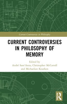 bokomslag Current Controversies in Philosophy of Memory