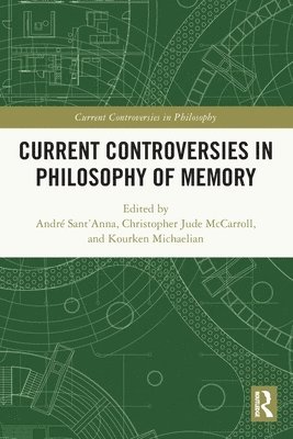 bokomslag Current Controversies in Philosophy of Memory