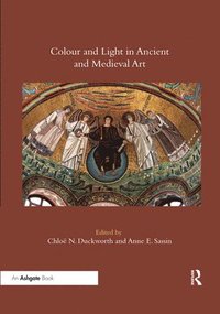 bokomslag Colour and Light in Ancient and Medieval Art