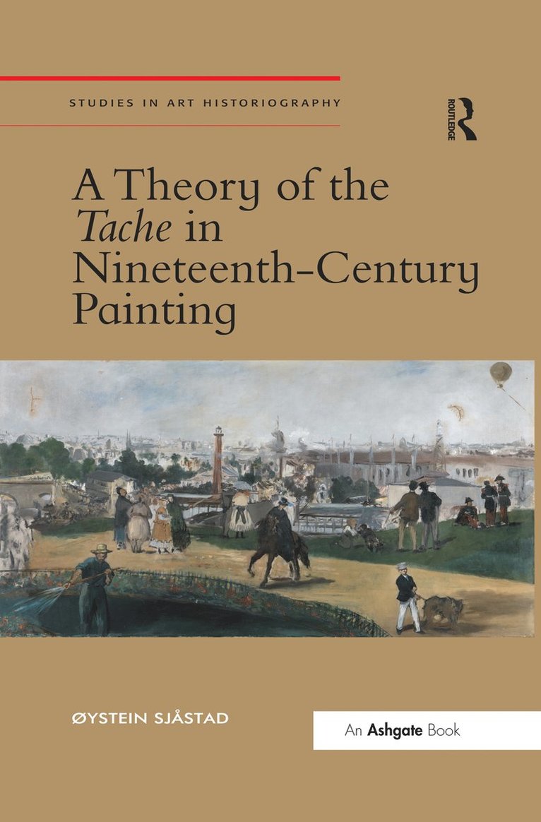 Øystein Sjåstad, Øystein Sjastad, ØYstein Sjåstad - Theory of the Tache in Nineteenth-Century Painting, Häftad