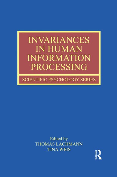 Thomas Lachmann, Tina Weis - Invariances in Human Information Processing, Häftad