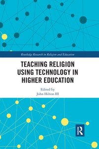 bokomslag Teaching Religion Using Technology in Higher Education