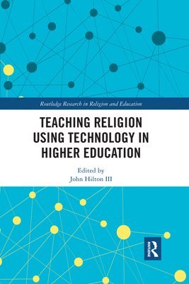 Teaching Religion Using Technology in Higher Education 1