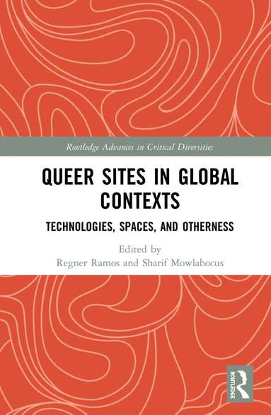 Regner Ramos, Sharif Mowlabocus - Queer Sites in Global Contexts, Inbunden