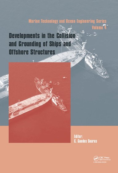 Carlos Guedes Soares - Developments in the Collision and Grounding of Ships and Offshore Structures, Inbunden