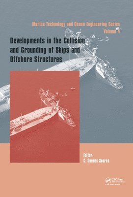 Developments in the Collision and Grounding of Ships and Offshore Structures 1