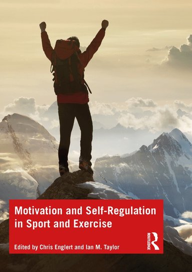 Chris Englert, Ian Taylor - Motivation and Self-regulation in Sport and Exercise, Häftad