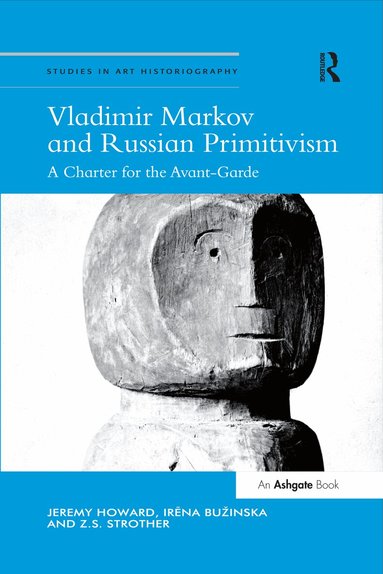 Jeremy Howard, Irena Bužinska, Z.S. Strother - Vladimir Markov and Russian Primitivism, Häftad