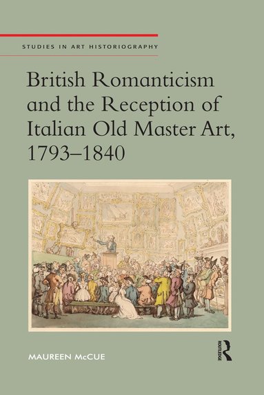 bokomslag British Romanticism and the Reception of Italian Old Master Art, 1793-1840