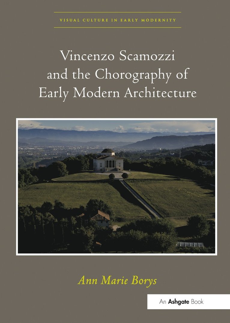 Vincenzo Scamozzi and the Chorography of Early Modern Architecture 1